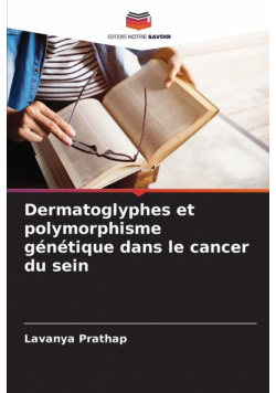 Dermatoglyphes et polymorphisme génétique dans le cancer du sein