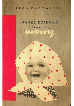 Nasze dziecko się uczy mowy