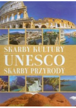 Skarby kultury Skarby przyrody Unesco