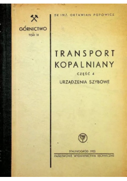 Górnictwo Tom IX Transport kopalniany część IV urządzenia szybowe