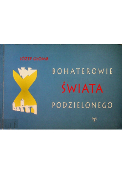 Bohaterowie świata podzielonego