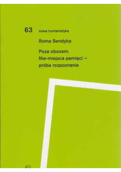 Poza obozem. Nie-miejsca pamięci - próba rozpoznania