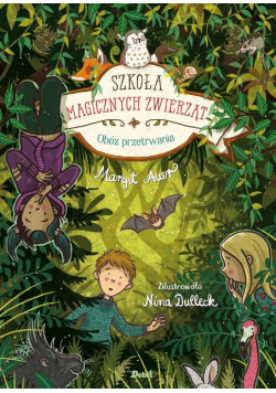 Szkoła magicznych zwierząt Tom 11 Obóz przetrwania