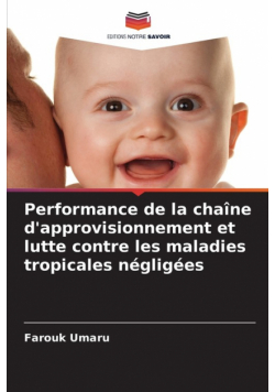Performance de la chaîne d'approvisionnement et lutte contre les maladies tropicales négligées