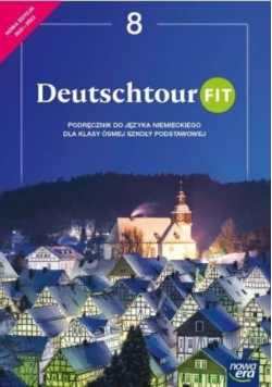 Deutschtour FIT Podręcznik do języka niemieckiego dla klasy ósmej szkoły podstawowej
