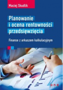 Planowanie i ocena rentowności przedsięwzięcia Finanse
