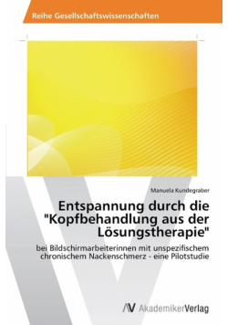 Entspannung durch die "Kopfbehandlung aus der Lösungstherapie"