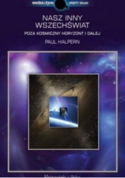 Nasz inny wszechświat Poza kosmiczny horyzont i dalej