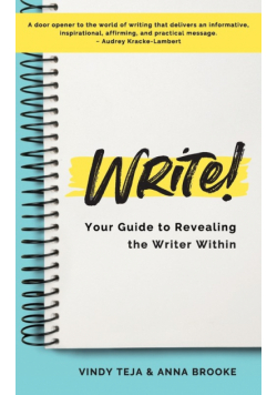 WRITE! Your Guide to Revealing the Writer Within