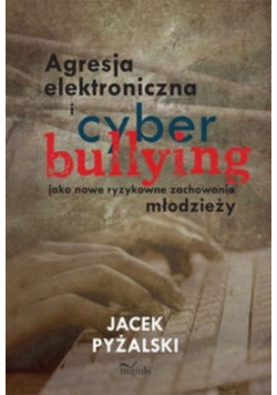 Agresja elektroniczna i cyberbullying