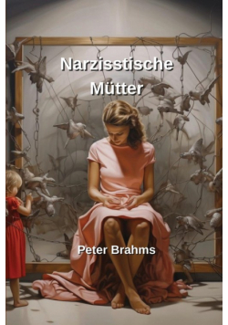 Narzisstische  Mütter