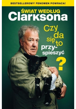 Świat według Clarksona Czy da się to przyspieszyć