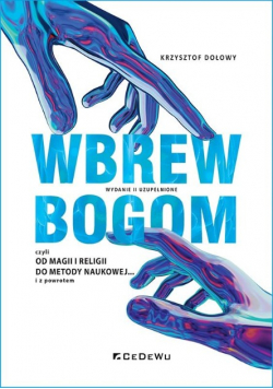 Wbrew bogom, czyli od magii i religii do metody