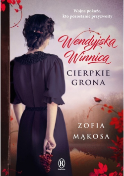 Wendyjska Winnica Cierpkie grona