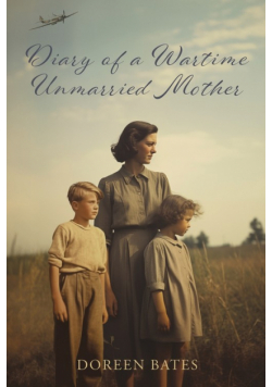 Diary of a Wartime Unmarried Mother