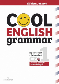 Cool English Grammar. Repetytorium z ćwiczeniami część 1