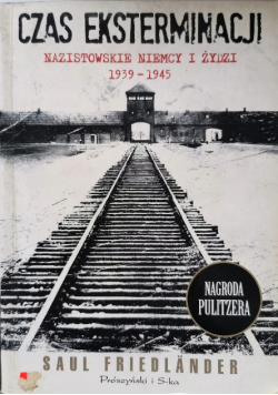 Czas eksterminacji Nazistowskie Niemcy i Żydzi 1939  - 1945