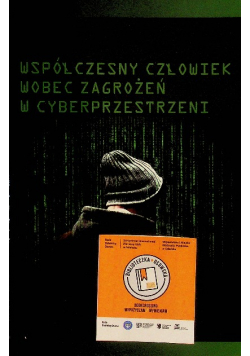 Współczesny Człowiek Wobec Zagrożenia w cyberprzestrzeni