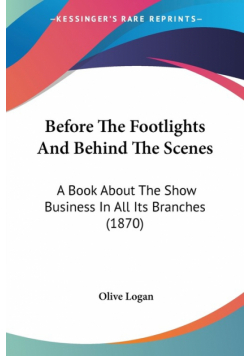 Before The Footlights And Behind The Scenes