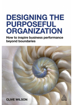 Designing the Purposeful Organization