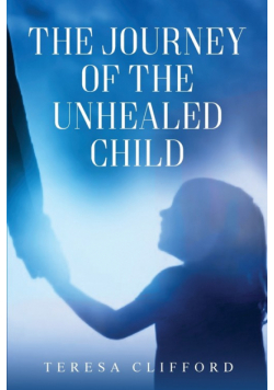 The Journey of the Unhealed Child