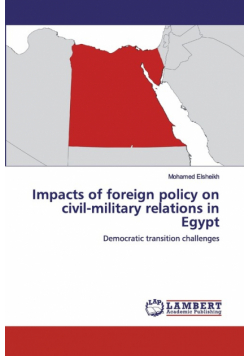 Impacts of foreign policy on civil-military relations in Egypt