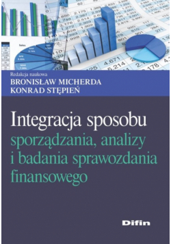 Integracja sposobu sporządzania, analizy i badania sprawozdania finansowego