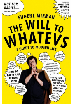The Will to Whatevs