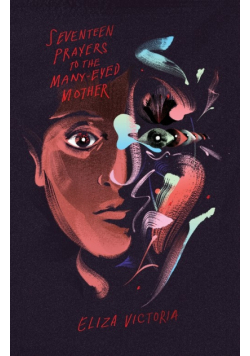 Seventeen Prayers to the Many-Eyed Mother