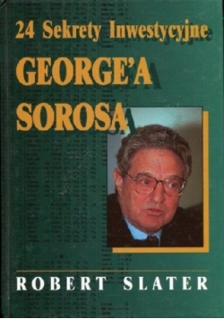 24 sekrety inwestycyjne George'a Sorosa