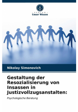 Gestaltung der Resozialisierung von Insassen in Justizvollzugsanstalten