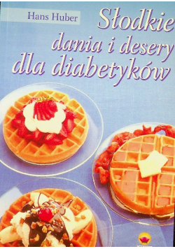 Słodkie dania i desery dla diabetyków