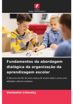 Fundamentos da abordagem dialógica da organização da aprendizagem escolar