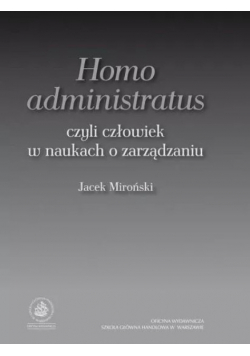 Homo administratus czyli człowiek w naukach o zarządzaniu