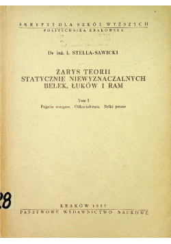 Zarys teorii statycznie niewyznaczalnych belek łuków i ram Tom 1