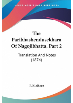 The Paribhashendusekhara Of Nagojibhatta, Part 2