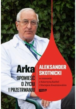 Arka. Opowieść o życiu i przetrwaniu