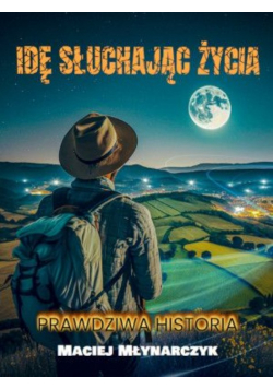 Idę słuchając życia