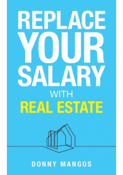 Replace Your Salary with Real Estate
