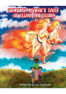 Grandma Margie's Tales of Elijah and Elisha