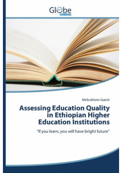 Assessing Education Quality in Ethiopian Higher Education Institutions