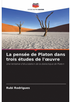 La pensée de Platon dans trois études de l'œuvre