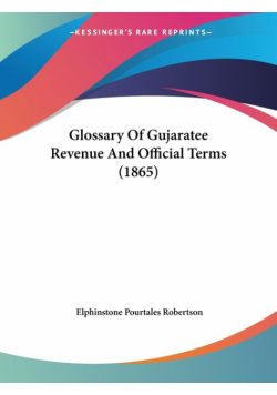Glossary Of Gujaratee Revenue And Official Terms (1865)