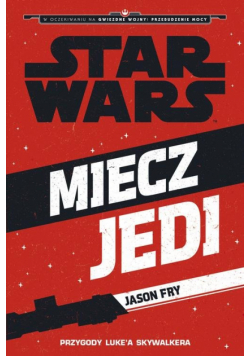 Fry Jason - Star Wars Miecz Jedi
