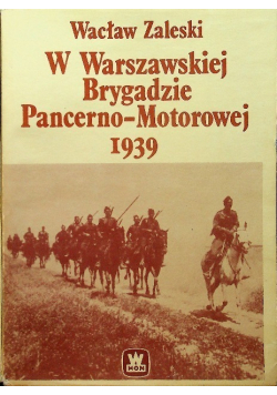 W Warszawskiej Brygadzie Pancerno  Motorowej 1939