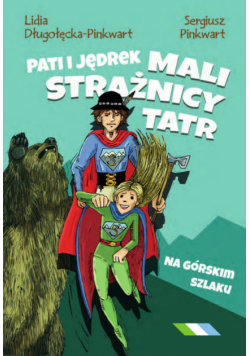 Pati i Jędrek mali strażnicy Tatr
