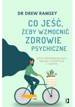 Co jeść, żeby wzmocnić zdrowie psychiczne