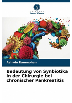 Bedeutung von Synbiotika in der Chirurgie bei chronischer Pankreatitis