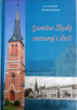 Gorzów Śląski wczoraj i dziś