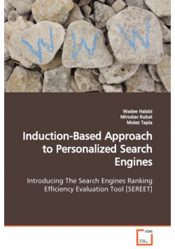 Induction-Based Approach to Personalized Search Engines  Introducing The Search Engines Ranking Efficiency Evaluation Tool [SEREET]